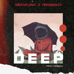 Deep (feat. Smoovflowz)