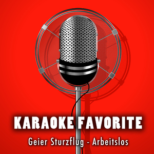 Arbeitslos (Karaoke Version) [Originally Performed By Geier Sturzflug]