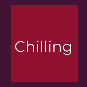 Chilling
