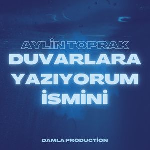 Duvarlara Yazıyorum İsmini