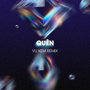 Quên (Vu Kem Remix)