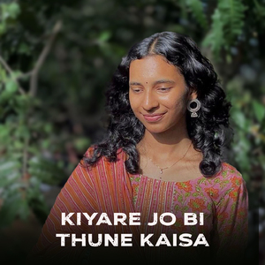 KIYARE JO BI THUNE KAISA