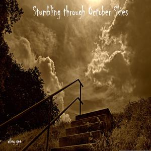 Stumbling through Ocober Skies