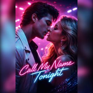 CALL MY NAME TONIGHT