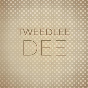 Tweedlee Dee