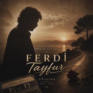 Benden Sor (Ferdi Tayfur Anısına)