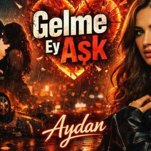 Gelme Ey Aşk (feat. Apto)
