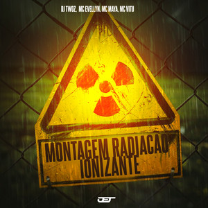 Montagem Radiação Ionizante (feat. mc evellyn, Mc Maya)