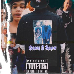 Gone 2 Soon