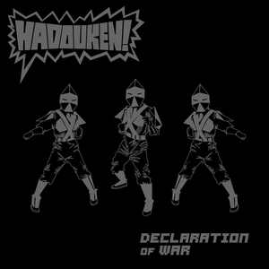 Declaration Of War [Hadouken! vs. Kissy Sellout Remix]