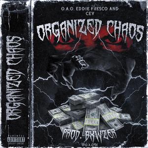 Organized Chaos (feat. Eddie Fresco & CEV)