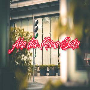 Aku dan Kamu Satu