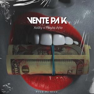 Vente pa k (feat. Dj Slxw & Flayte Arte)