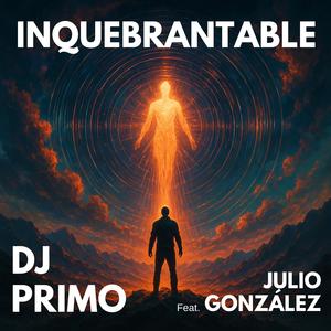 Inquebrantable (feat. Julio González)