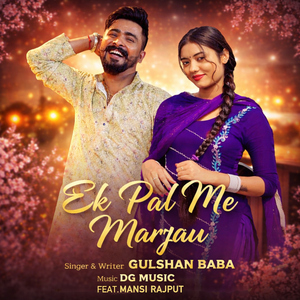 Ek Pal Me Marjau (feat. Mansi Rajput)