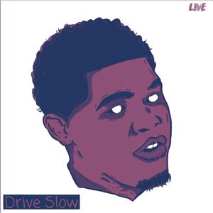 Drive Slow (Live)