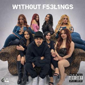 W1TH0UT F33L1NGS