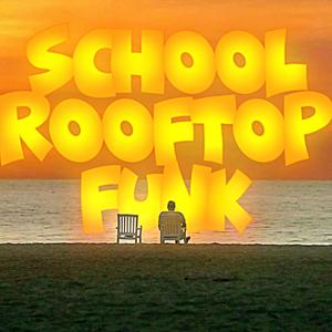 SCHOOL ROOFTOP FUNK V3