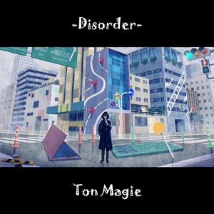 Disorder (feat. 可不)
