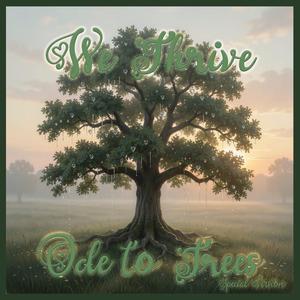 We Thrive, Ode to a Tree (Special Version)