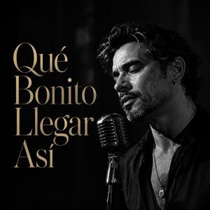 Qué Bonito Llegar Así