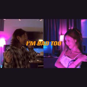 I'm bad too（翻自 华莎 / DPR LIVE）