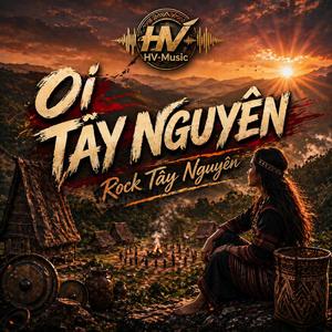 Ơi Tây Nguyên