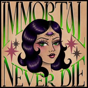 Immortal (Never Die)