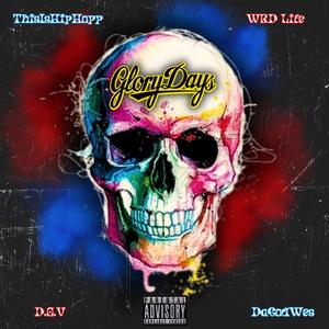 Glory Days (feat. WRD Life, D.O.V & DaGodWes)