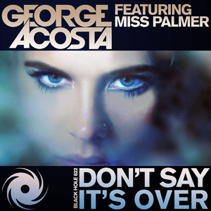 Don't Say It's Over (Original Mix)