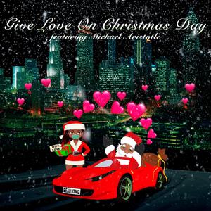 Give Love On Xmas Day (feat. Michael Aristotle)