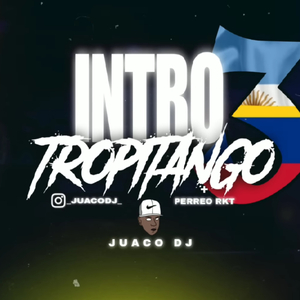 Intro Tropitango 3 + Perreo Rkt - Ju4co Dj