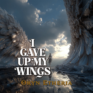 I Gave Up My Wings