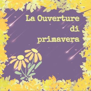 春日序章——La Ouverture di Primavera