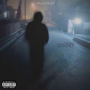 Hesitate