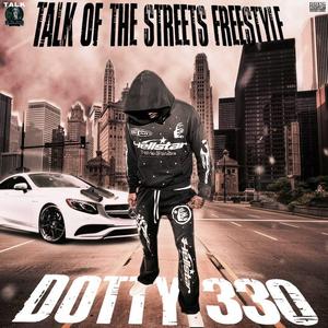 Talk Of The Streets (feat. Dotty 330)