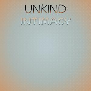 Unkind Intimacy