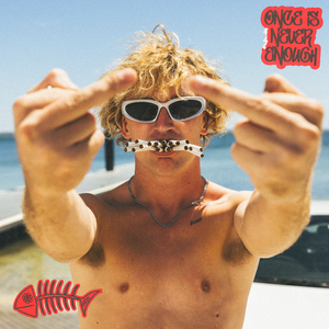 Once Is Never Enough