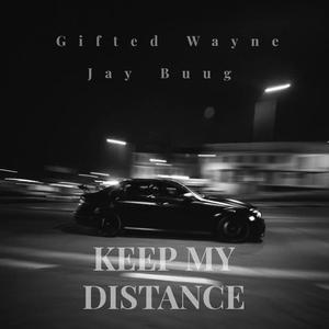 Keep My Distance (feat. Gifted Wayne)