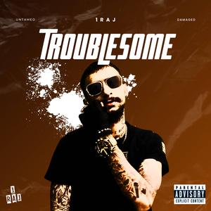 Troublesome