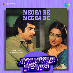 Megha Re Megha Re - Jhankar Beats