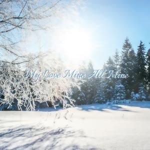 My Love Mine All Mine