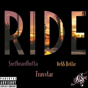 Ride (feat. Surfboard B, TravStar & Doss Rollie)
