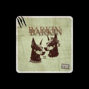 Barkin (feat. DomoDusse)