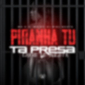 Piranha Tu Ta Presa - Chave De Buceta