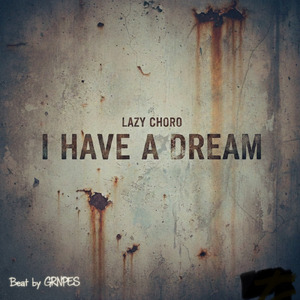 I HAVE A DREAM