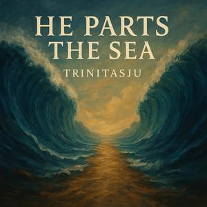 He Parts the Sea
