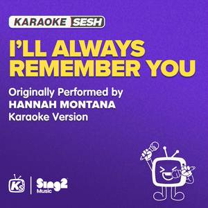 I'll Always Remember You (Originally Performed by Hannah Montana) (Karaoke Version)