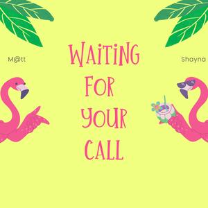 Waiting for your call (feat. Shayna)
