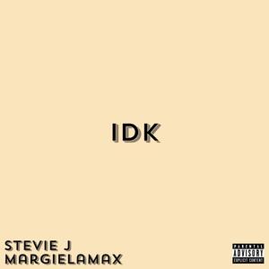 IDK (feat. MargielaMax)